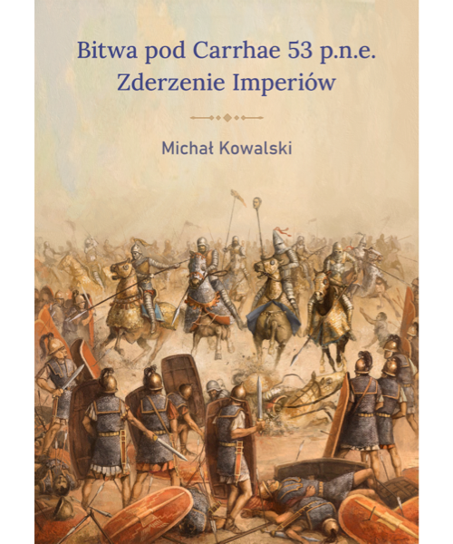 Bitwa pod Carrhae 53 p.n.e. Zderzenie Imperiów (Ebook PDF)