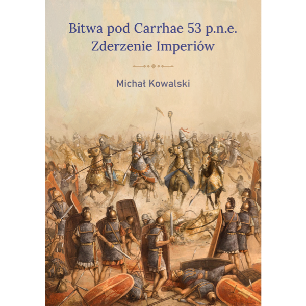 Bitwa pod Carrhae 53 p.n.e. Zderzenie Imperiów (Ebook PDF)