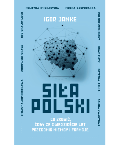 Siła Polski - Igor Janke (z podpisem Autora)