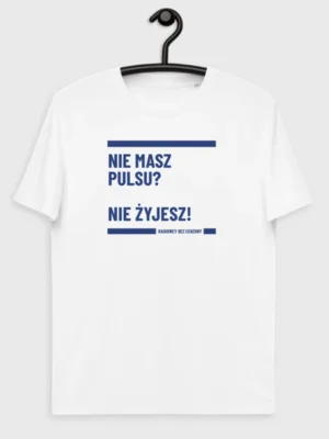 Koszulka Nie masz pulsu? Nie żyjesz!