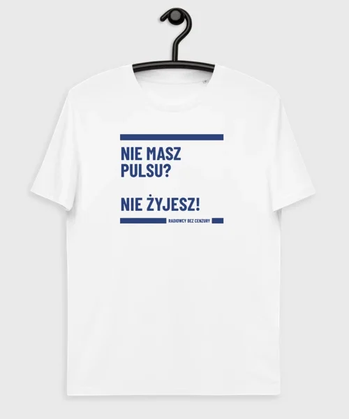 Koszulka Nie masz pulsu? Nie żyjesz!