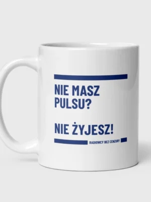 Kubek Nie masz pulsu? Nie żyjesz (330 ml)