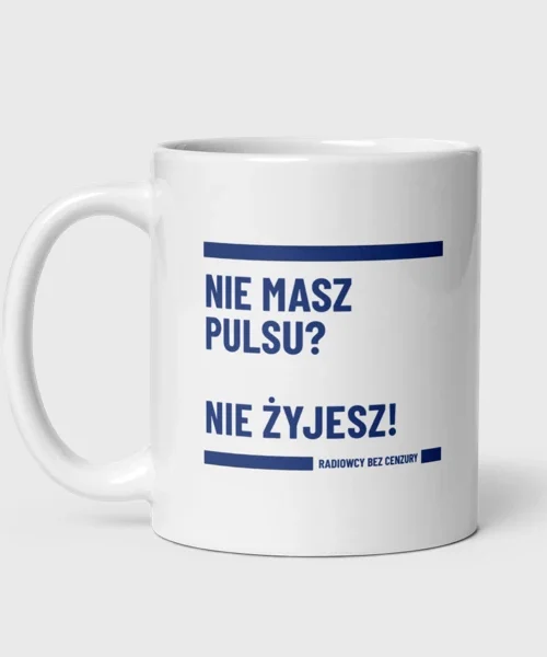 Kubek Nie masz pulsu? Nie żyjesz (330 ml)