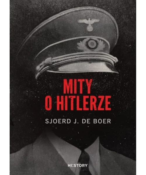 Mity o Hitlerze - Sjoerd J. de Boer