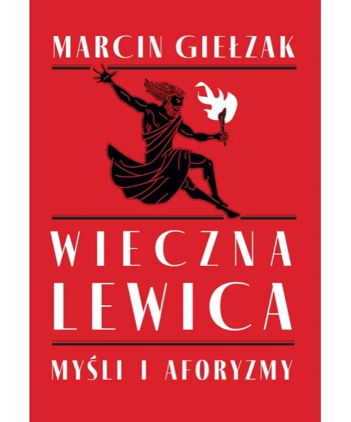 Wieczna Lewica: Myśli i Aforyzmy - Marcin Giełzak (ebook)