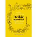 Dzikie Opowieści. Wędrówka tropem tajemnic natury - Aneta Chmielińska (ebook)