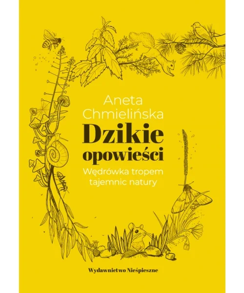 Dzikie Opowieści. Wędrówka tropem tajemnic natury - Aneta Chmielińska (ebook)