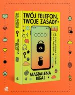 Twój telefon, twoje zasady - Magdalena Bigaj