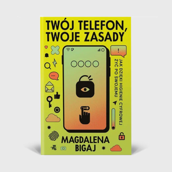 Twój telefon, twoje zasady - Magdalena Bigaj