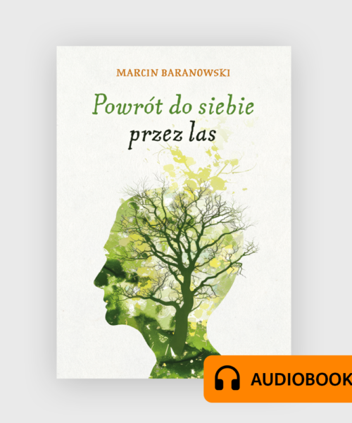 Powrót do siebie przez las - Marcin Baranowski (audiobook)