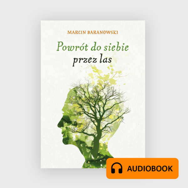 Powrót do siebie przez las - Marcin Baranowski (audiobook)