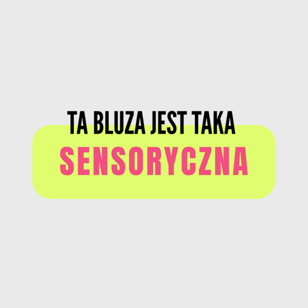 Bluza Sensoryczna