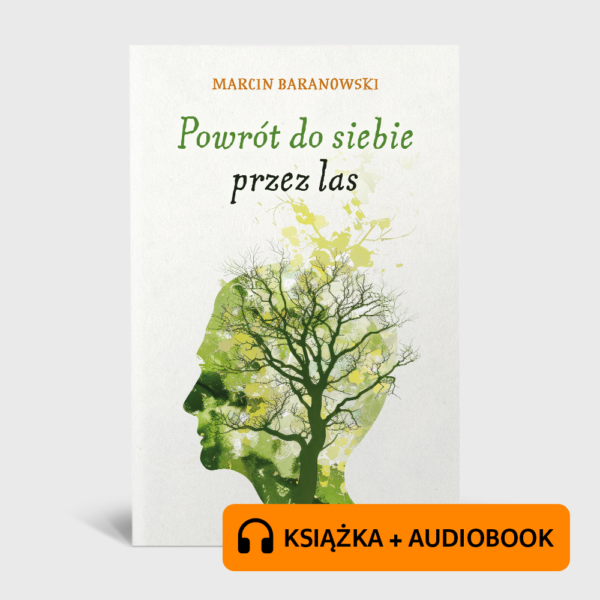 Zestaw: Powrót do siebie przez las - Marcin Baranowski (Książka + audiobook)