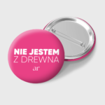 Zestaw 1: Naklejki + Przypinki "TAK albo wcale" i "NIE jestem z drewna" (różowe)