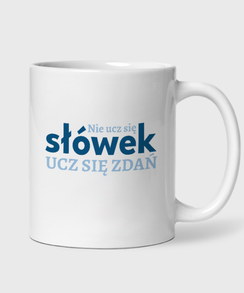 Kubek Nie ucz się słówek UCZ SIĘ ZDAŃ (330 ml)